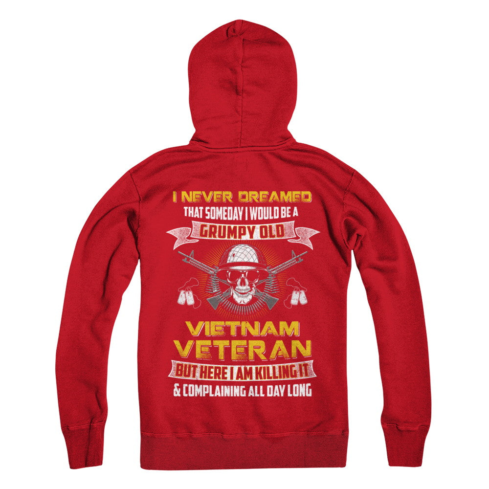 I Never Dreamed I Would Be A Grumpy Old Viet Nam Veteran T-Shirt & Hoodie | Teecentury.com