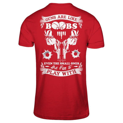 Guns Are Like Boos Even The Small Ones Are Fun To Play With T-Shirt & Hoodie | Teecentury.com