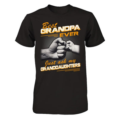 Best Grandpa Ever Just Ask My Granddaughters T-Shirt & Hoodie | Teecentury.com