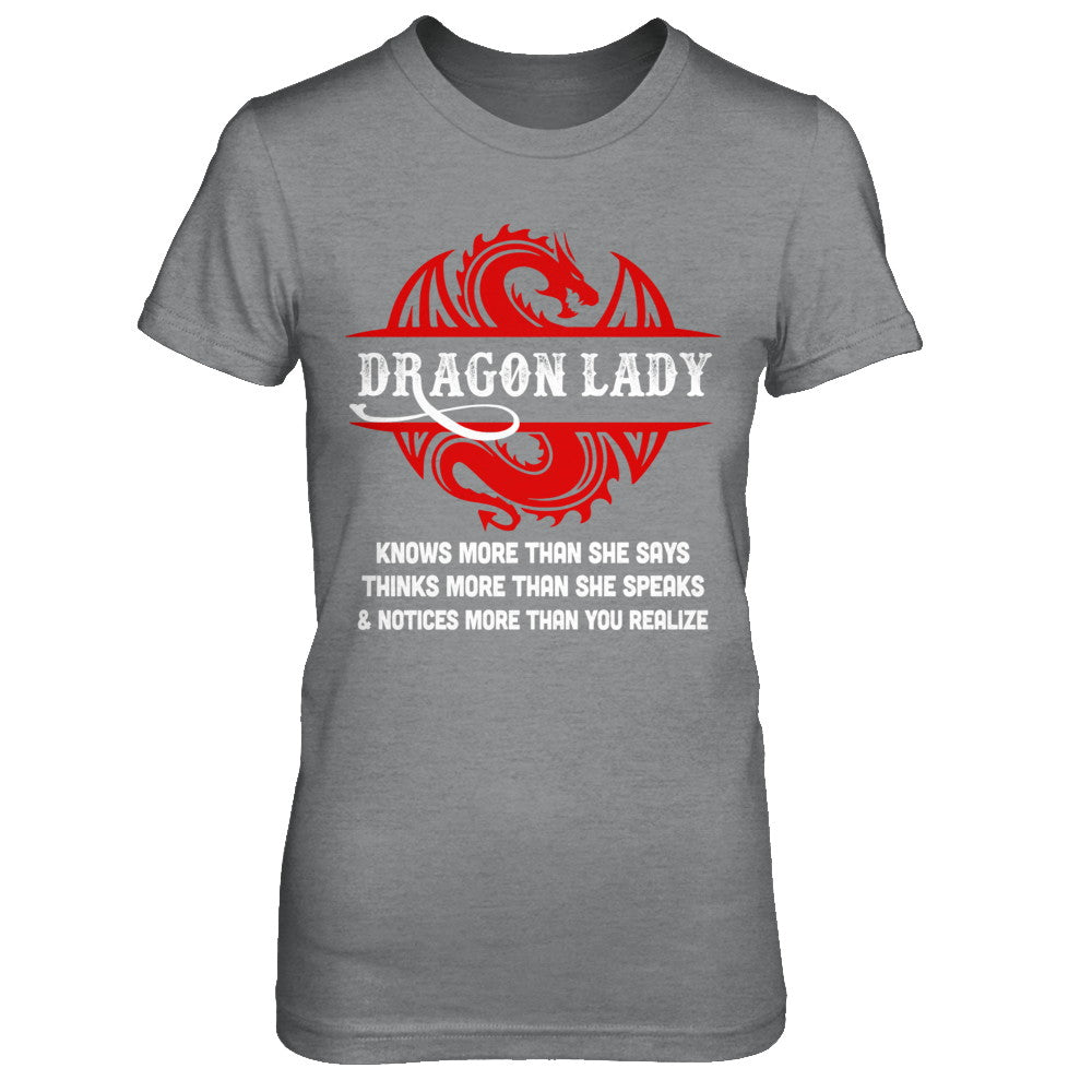 Dragon Lady Knows More Than She Says Thinks Speaks Notices T-Shirt & Hoodie | Teecentury.com
