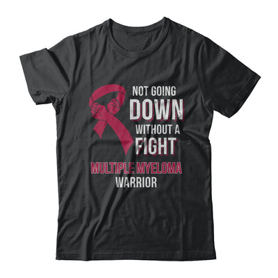 Not Going Down Without A Fight Multiple Myeloma Warrior T-Shirt & Hoodie | Teecentury.com