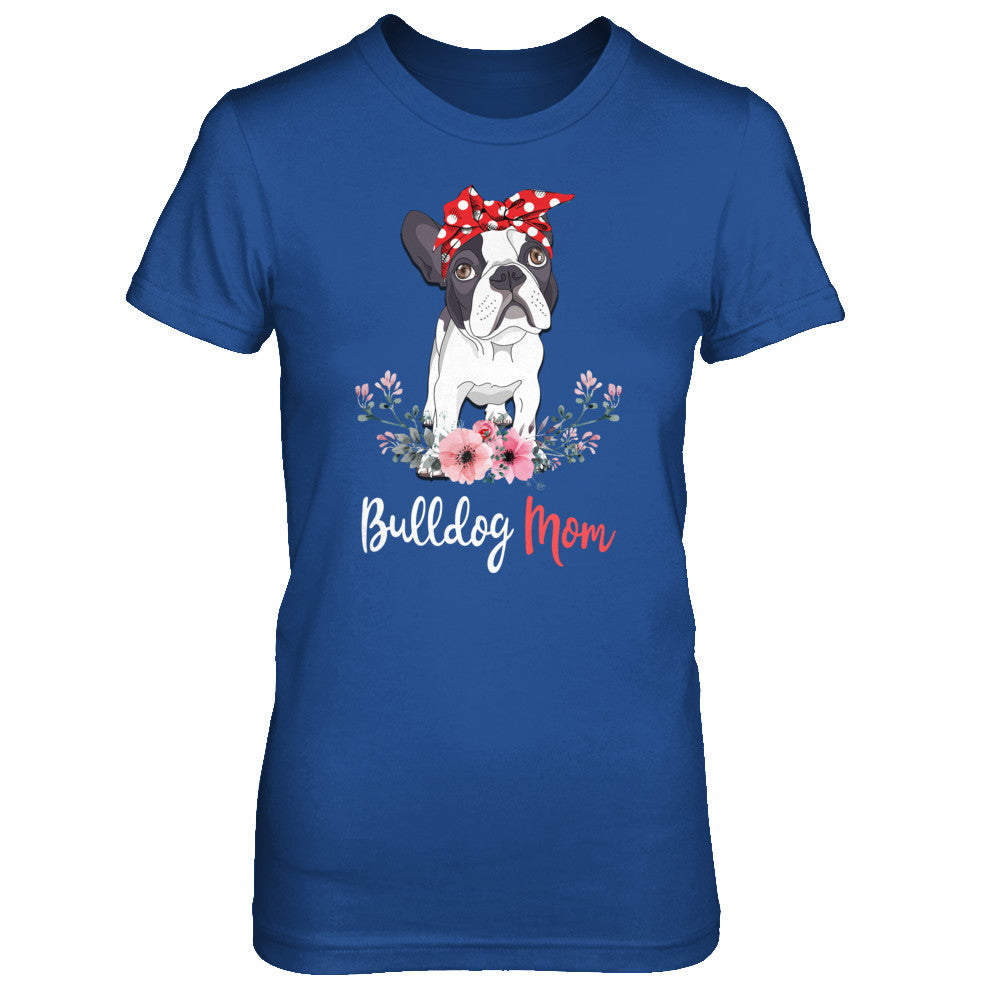 Bulldog Mom Gift For Women Dog Lover T-Shirt & Hoodie | Teecentury.com