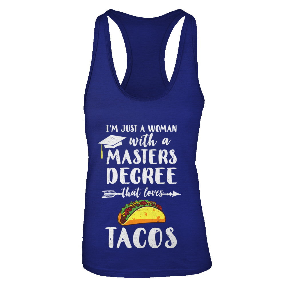 Just A Woman With Masters Degree Loves Tacos Graduation Gift T-Shirt & Tank Top | Teecentury.com