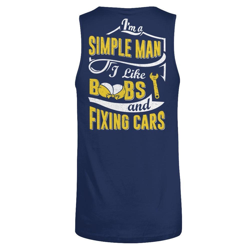 I'm A Simple Man I Like Boobs And Fixing Cars T-Shirt & Hoodie | Teecentury.com