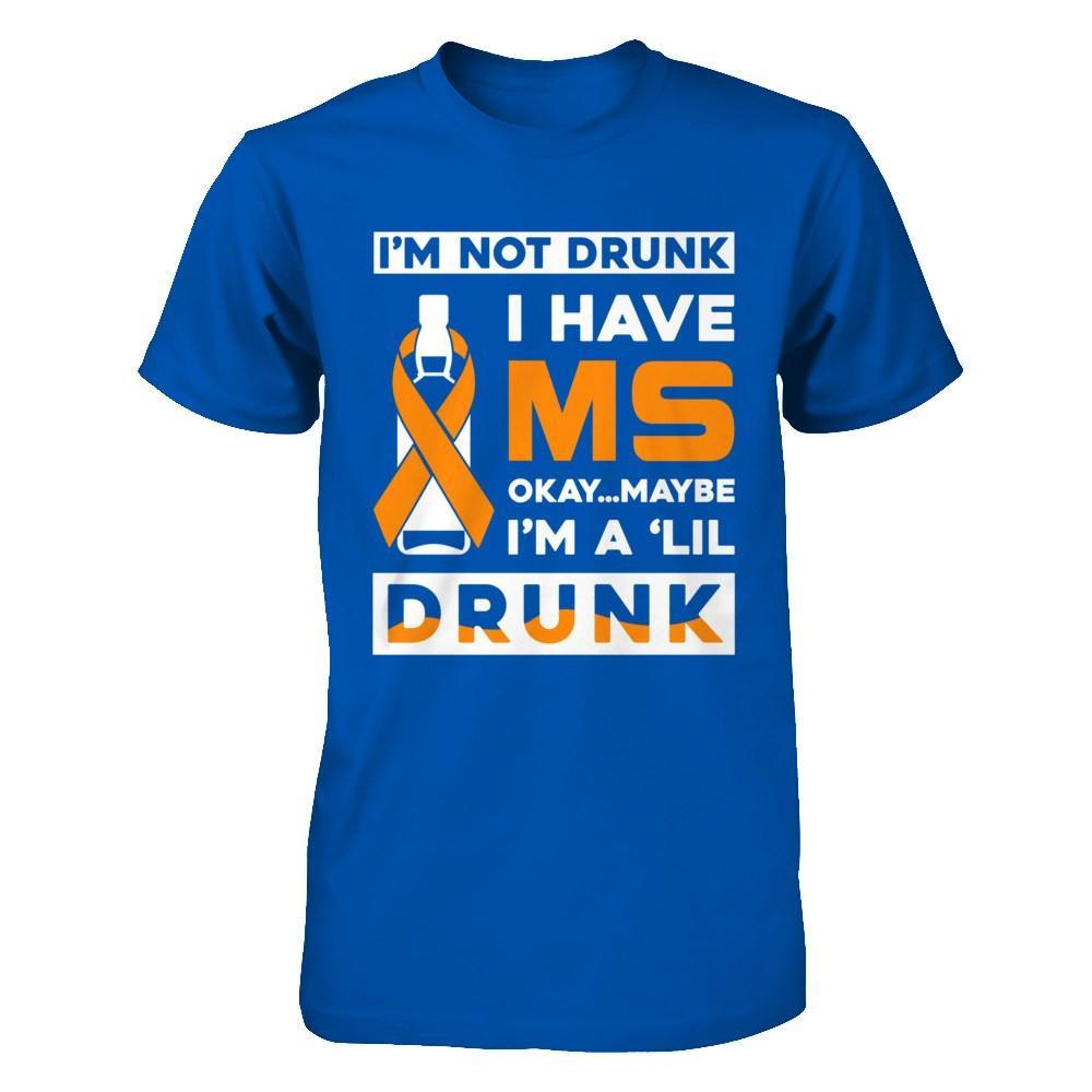 I'm Not Drunk I Have Ms Okay Maybe I'm A 'Lil Drunk T-Shirt & Hoodie | Teecentury.com