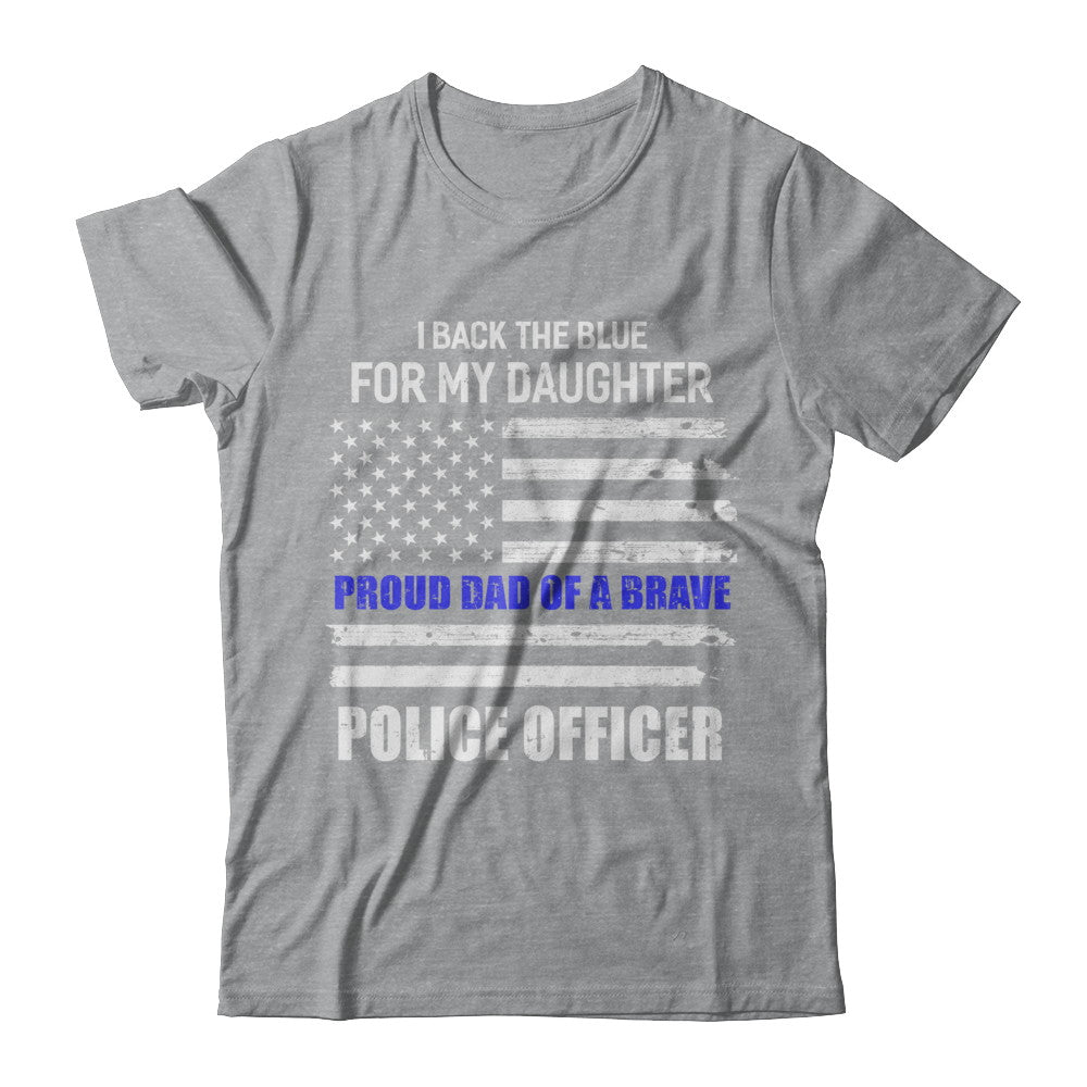I Back The Blue For My Daughter Proud Dad Police Officer T-Shirt & Hoodie | Teecentury.com