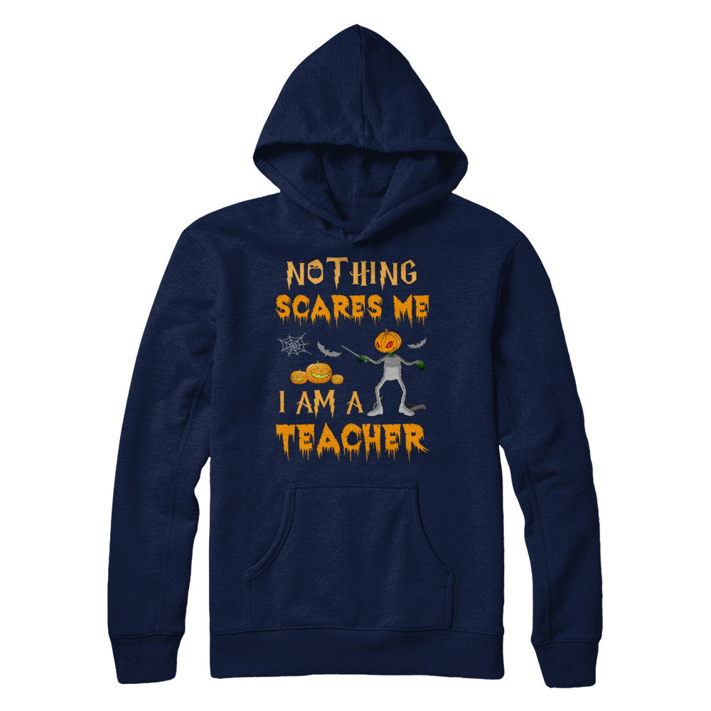 Halloween Nothing Scares Me I'm A Teacher T-Shirt & Hoodie | Teecentury.com