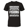Education Is Important But Fishing Is Importanter T-Shirt & Hoodie | Teecentury.com