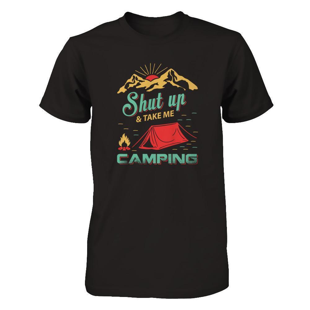 Shut Up And Take Me Camping T-Shirt & Tank Top | Teecentury.com
