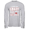 I Love My Crazy Life With My Crazy Husband Wife T-Shirt & Hoodie | Teecentury.com