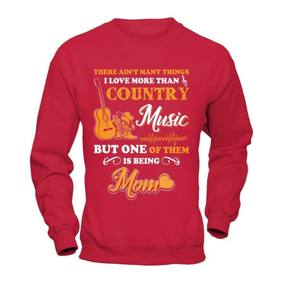 I Love More Than Country Music But One Of Them Is Being Mom T-Shirt & Hoodie | Teecentury.com