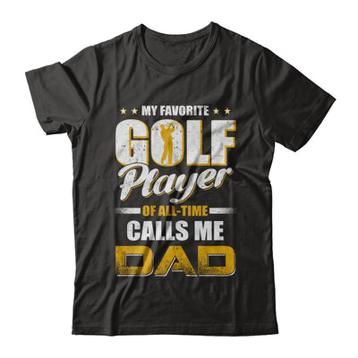 My Favorite Golf Player Calls Me Dad Golf T-Shirt & Hoodie | Teecentury.com