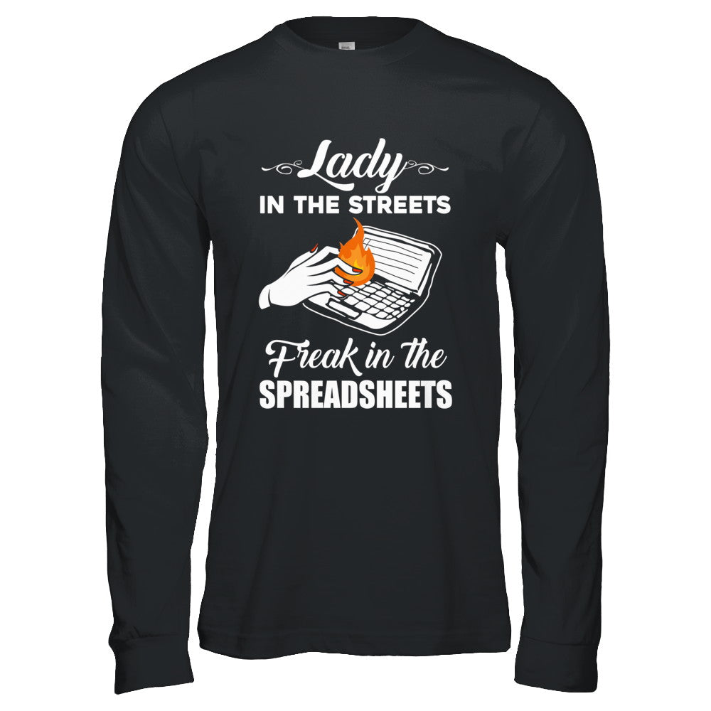 Lady In The Streets Freak In The Spreadsheets T-Shirt & Hoodie | Teecentury.com