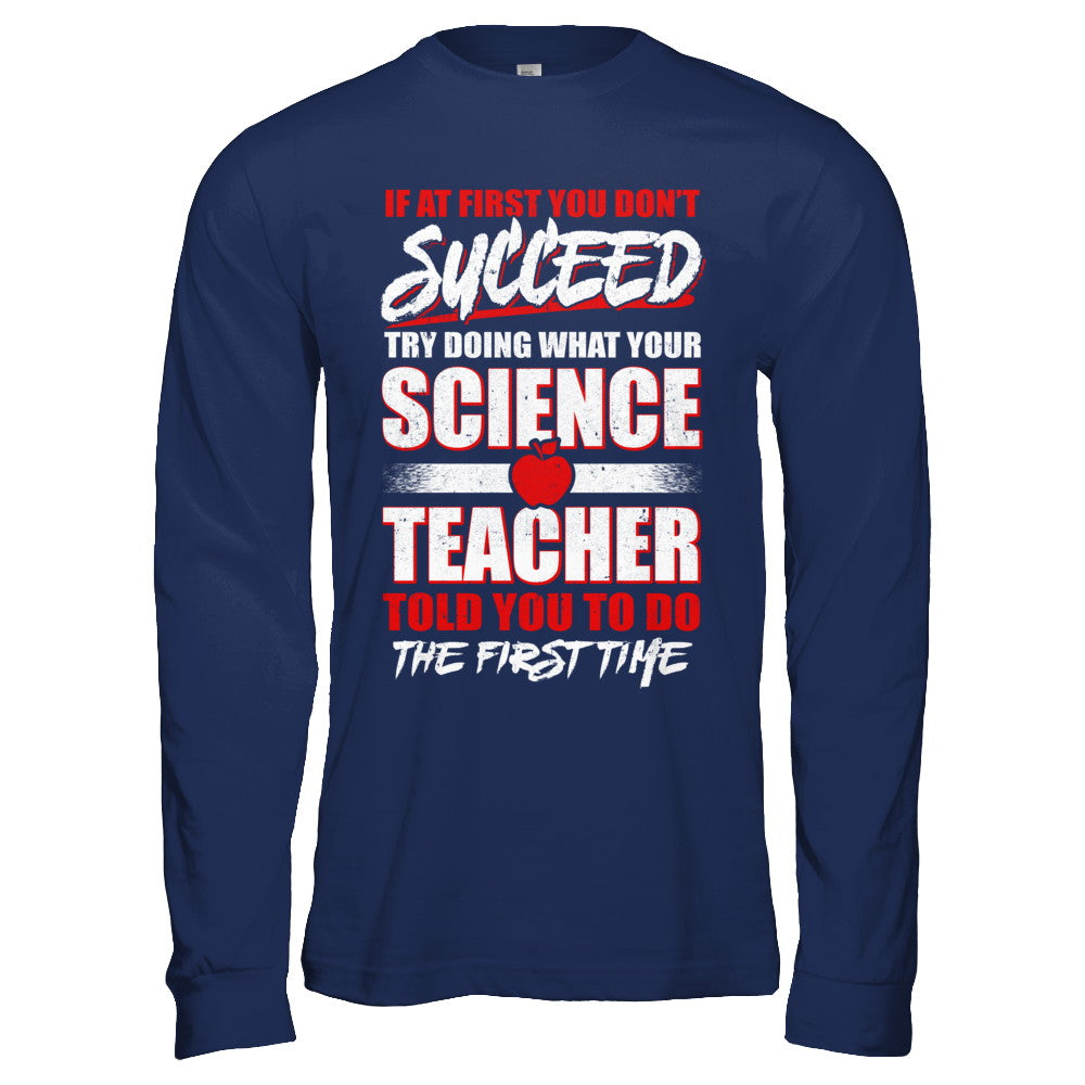 If At First You Don't Succeed Funny Science Teacher T Shirt If At First You Don't Succeed Funny Science Teacher T Shirt