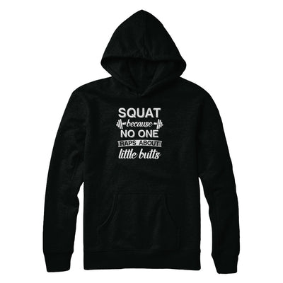 Squats Because Nobody Raps About Little Butts T-Shirt & Tank Top | Teecentury.com