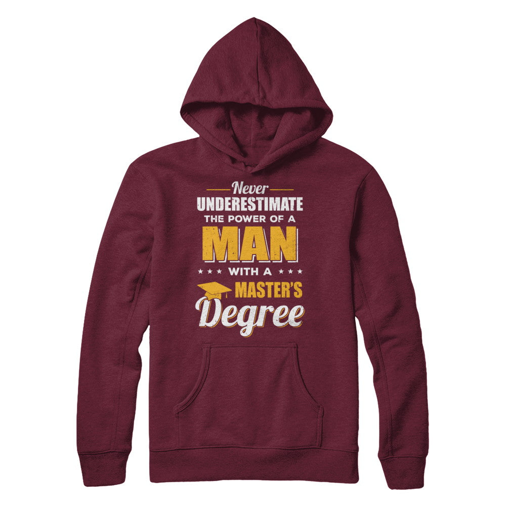 Funny Man With A Masters Degree Graduation Gift T-Shirt & Hoodie | Teecentury.com