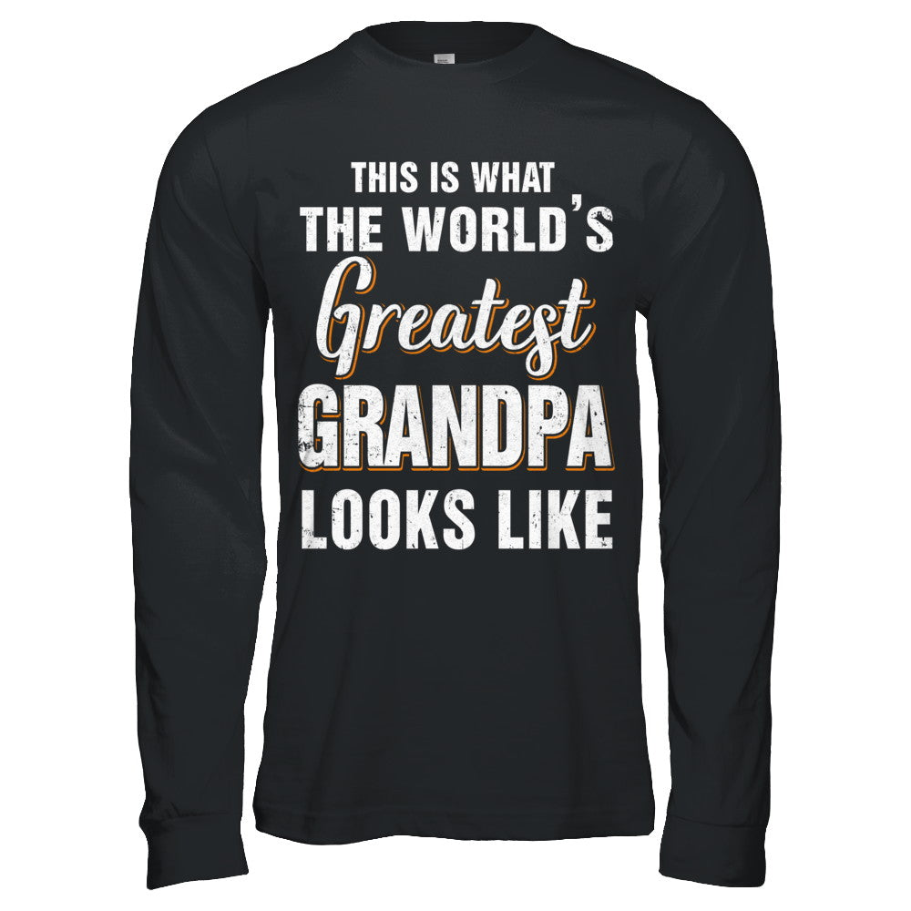 What World's Greatest Grandpa Looks Like Fathers Day T-Shirt & Hoodie | Teecentury.com
