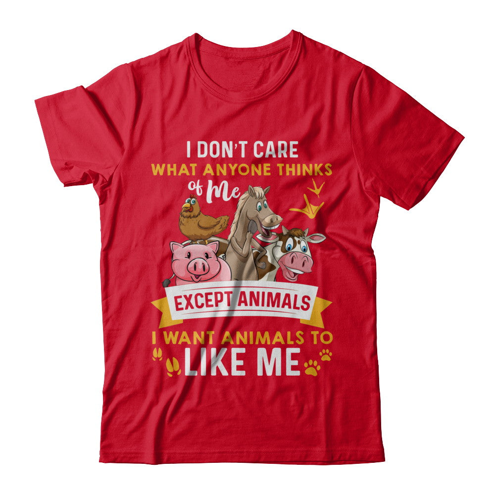 I Don't Care What Anyone Thinks Of Me Except Animals T-Shirt & Hoodie | Teecentury.com