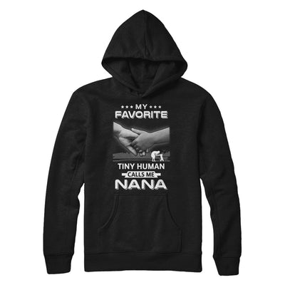 My Favorite Tiny Human Calls Me Nana T-Shirt & Hoodie | Teecentury.com