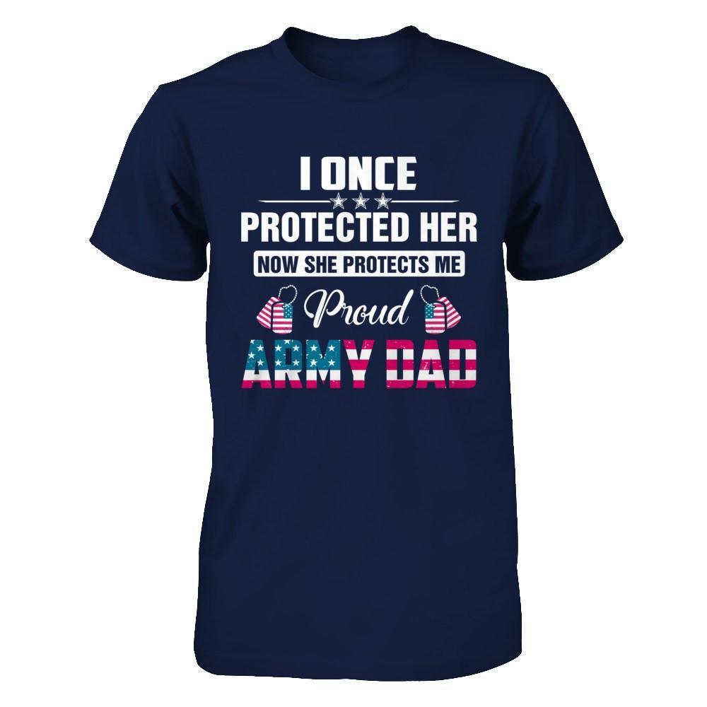 I Once Protected Her She Protects Me Proud Army Dad T-Shirt & Hoodie | Teecentury.com