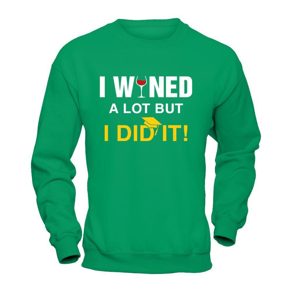 I Wined A Lot But I Did It Graduate T-Shirt & Hoodie | Teecentury.com