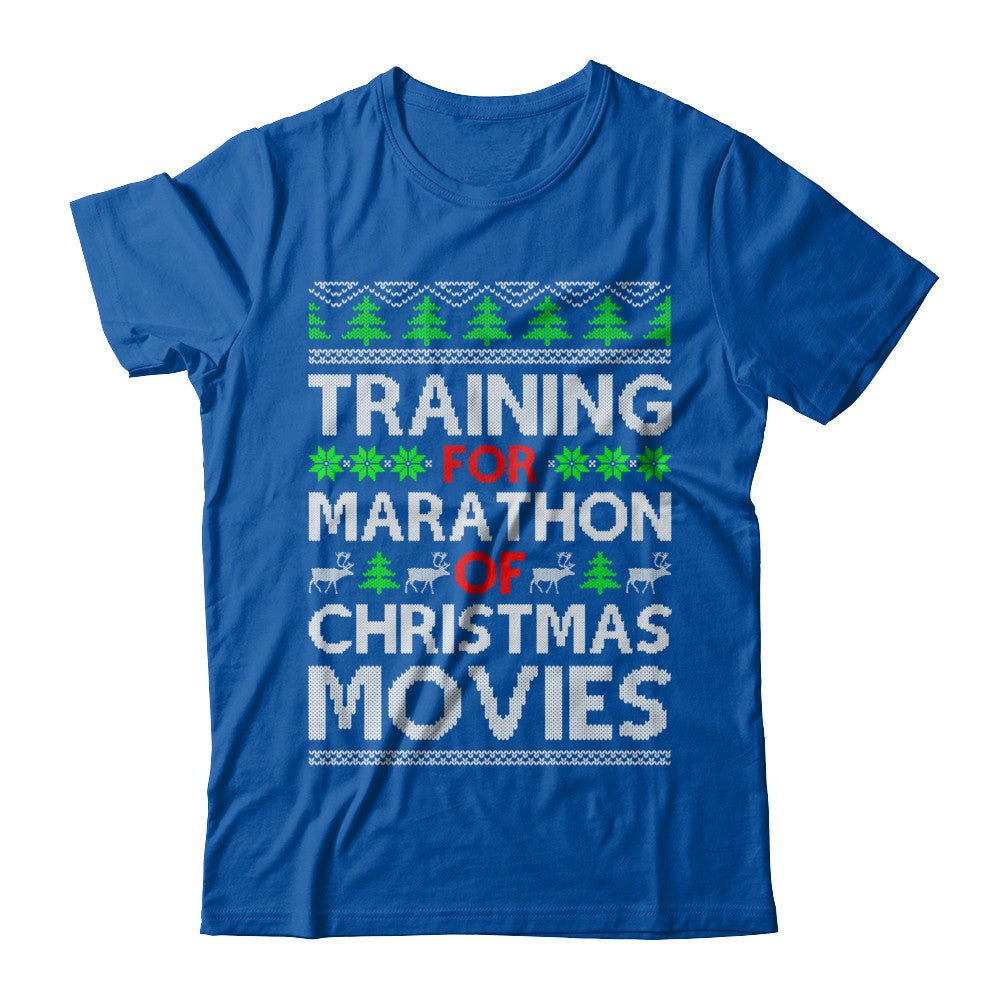 Training For A Marathon Of Christmas Movies T-Shirt & Sweatshirt | Teecentury.com