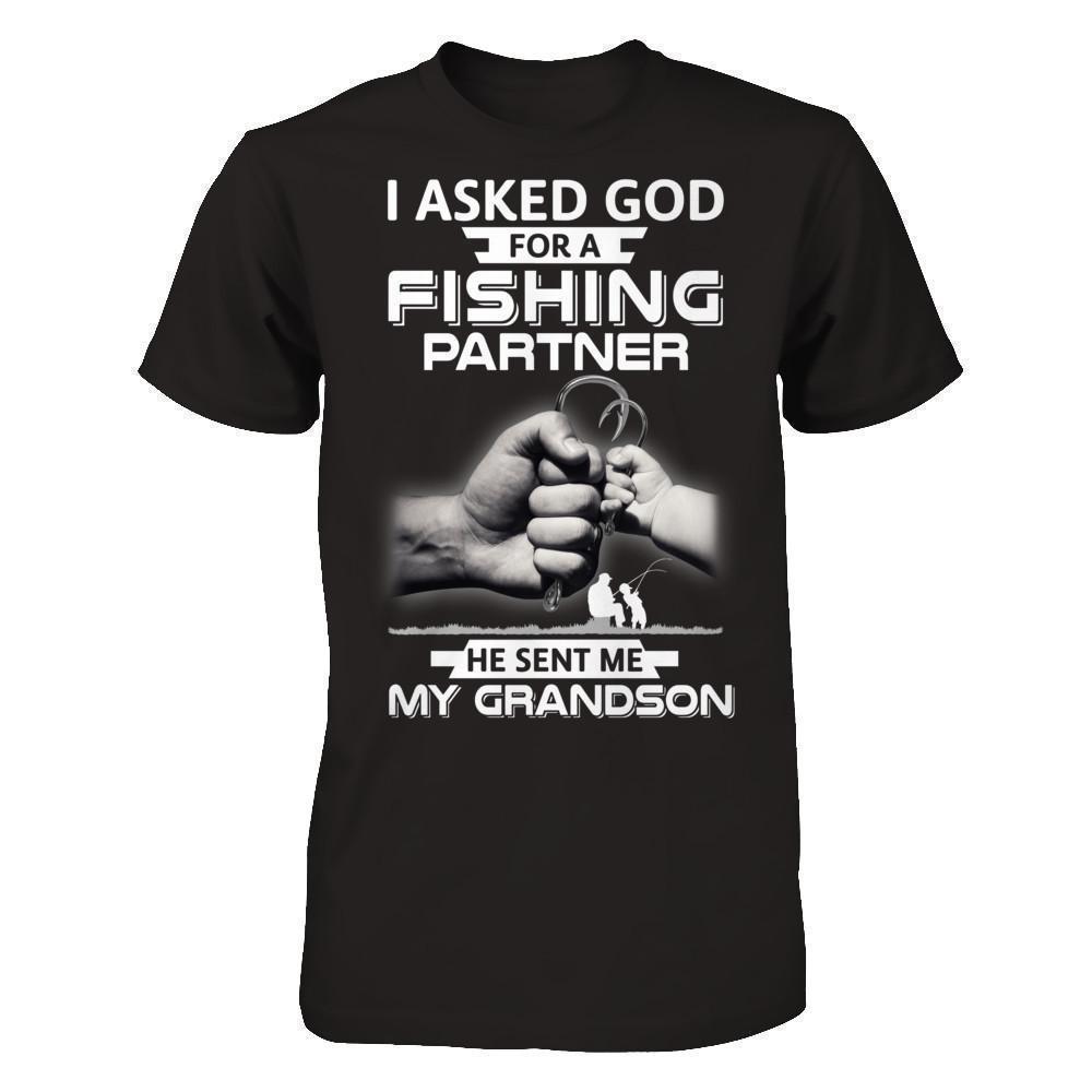 I Asked God For A Fishing Partner He Sent Me My Grandson T-Shirt & Hoodie | Teecentury.com