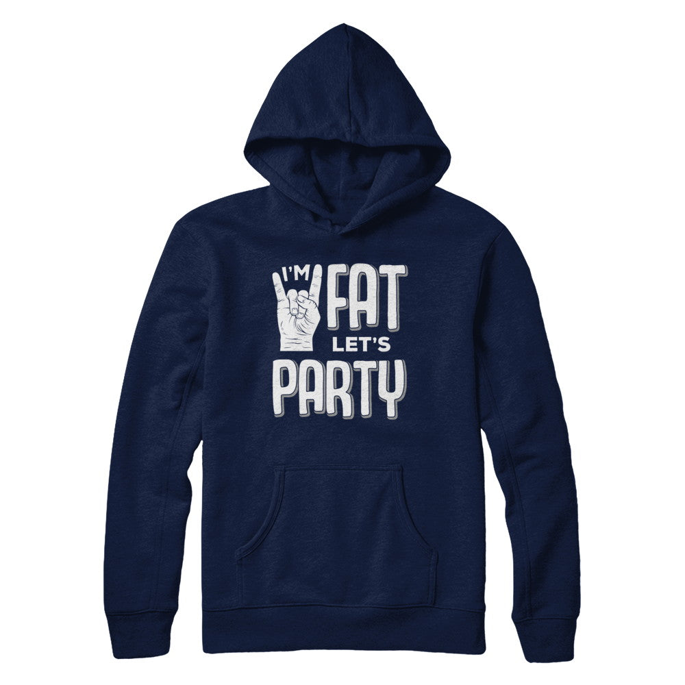 I'm Fat Let's Party Funny Drinking Beer Wine T-Shirt & Hoodie | Teecentury.com