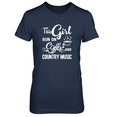 Funny This Girl Runs On Coffee And Country Music T-Shirt & Tank Top | Teecentury.com