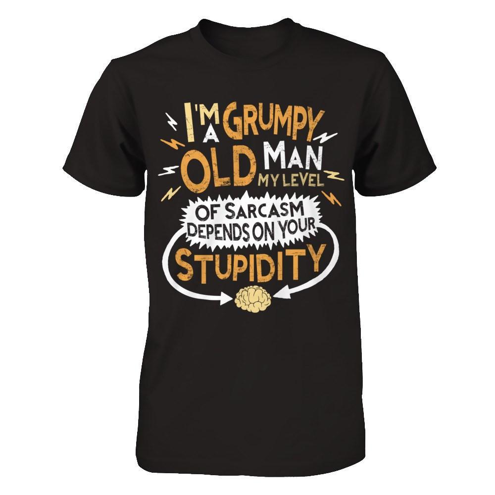 I'm A Grumpy Old Man My Level Of Sarcasm Grandpa Fathers Day T-Shirt & Hoodie | Teecentury.com