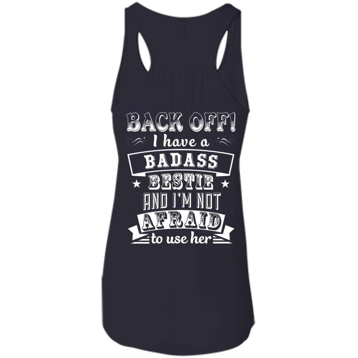 Back Off I Have A Badass Bestie And I'm Not Afraid To Use Her T-Shirt & Hoodie | Teecentury.com