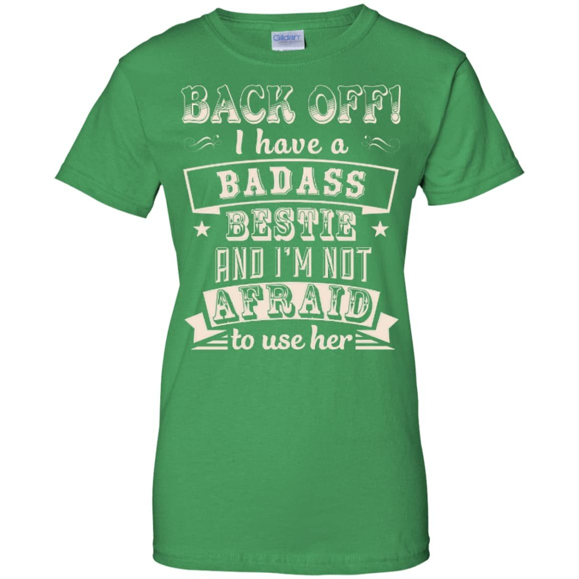 Back Off I Have A Badass Bestie And I'm Not Afraid To Use Her T-Shirt & Hoodie | Teecentury.com