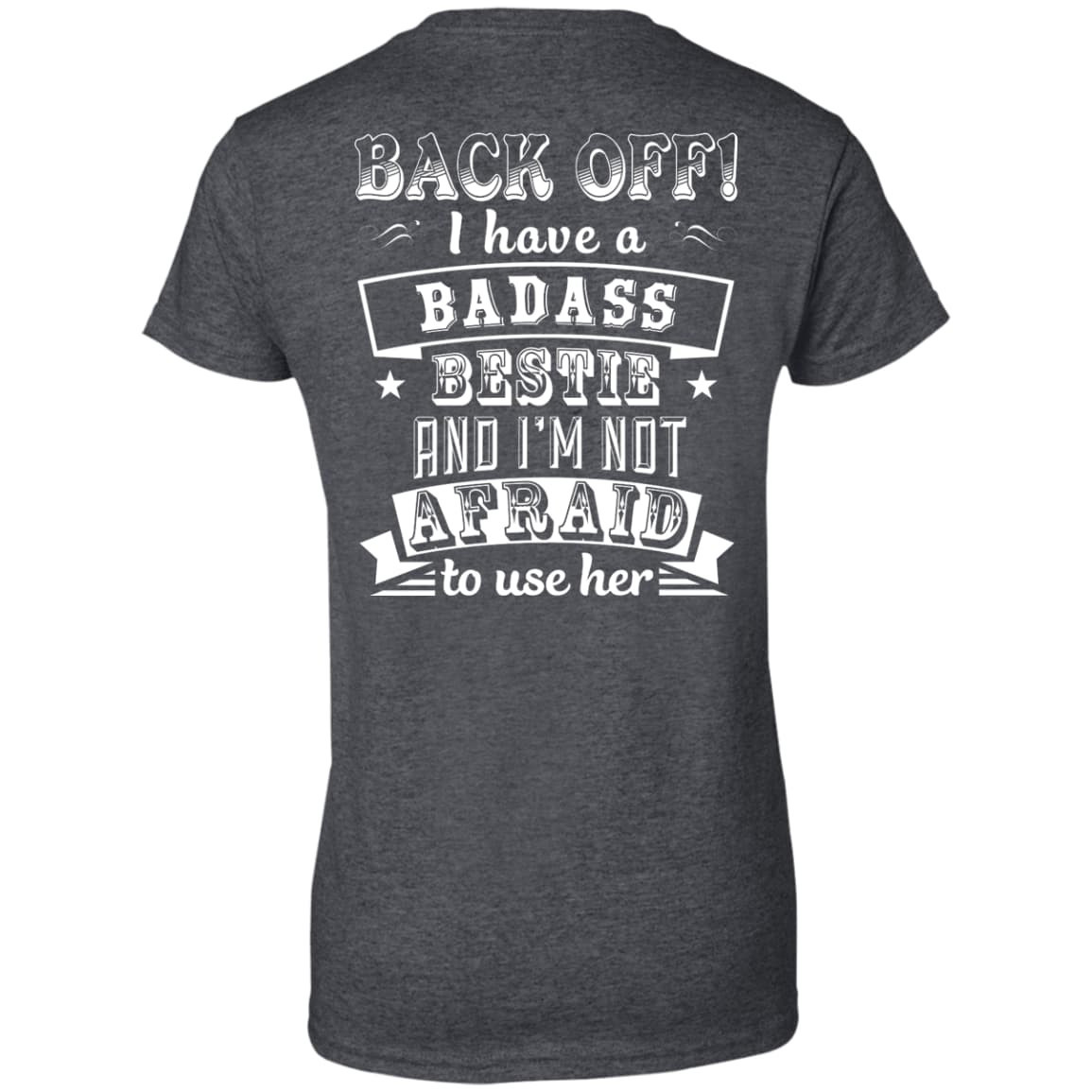 Back Off I Have A Badass Bestie And I'm Not Afraid To Use Her T-Shirt & Hoodie | Teecentury.com