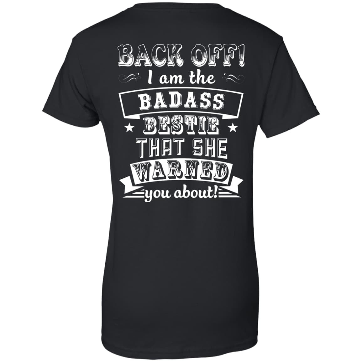 Back Off I'm The Badass Bestie That She Warned You About T-Shirt & Hoodie | Teecentury.com