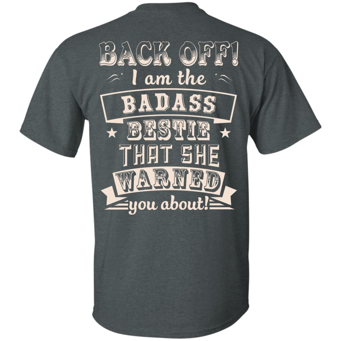 Back Off I'm The Badass Bestie That She Warned You About T-Shirt & Hoodie | Teecentury.com