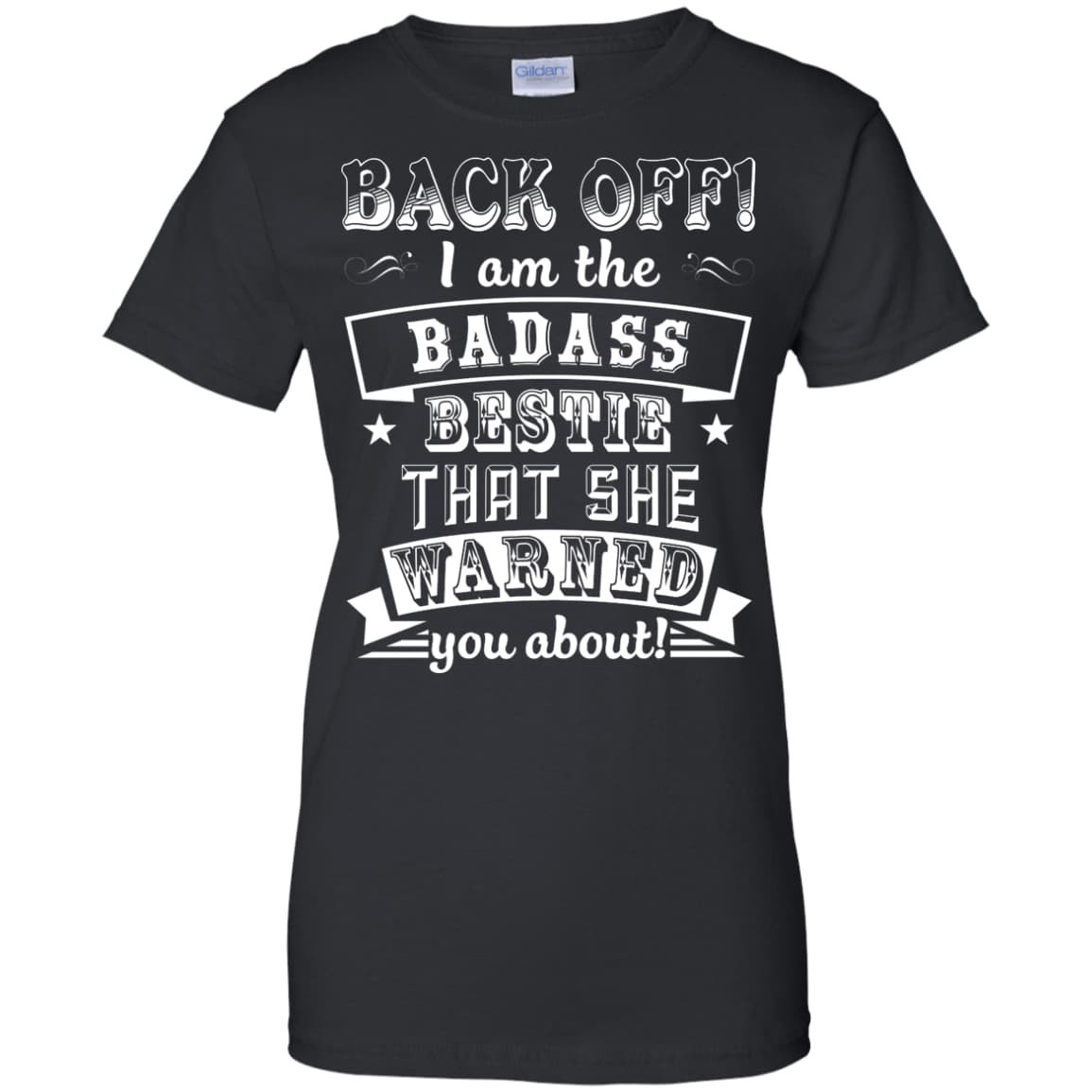 Back Off I'm The Badass Bestie That She Warned You About T-Shirt & Hoodie | Teecentury.com