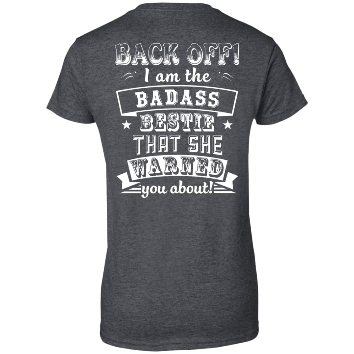 Back Off I'm The Badass Bestie That She Warned You About T-Shirt & Hoodie | Teecentury.com