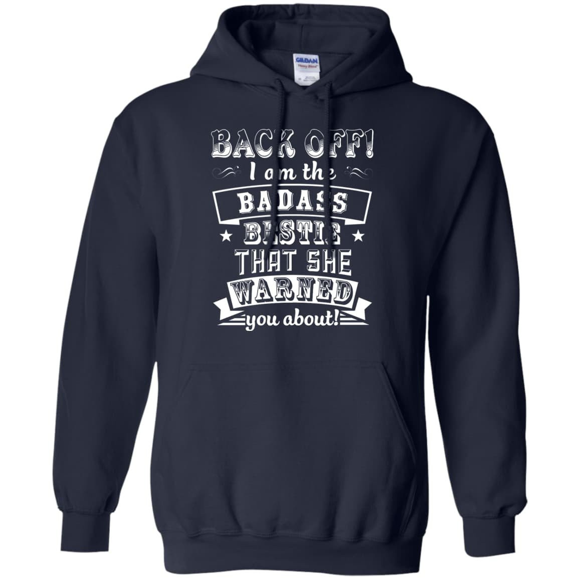 Back Off I'm The Badass Bestie That She Warned You About T-Shirt & Hoodie | Teecentury.com
