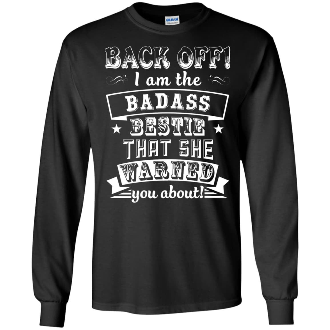 Back Off I'm The Badass Bestie That She Warned You About T-Shirt & Hoodie | Teecentury.com