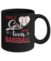 Just A Girl Who Loves Baseball Mug Coffee Mug | Teecentury.com