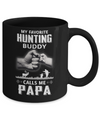 My Favorite Hunting Buddy Calls Me Papa Hunt Fathers Day Mug Coffee Mug | Teecentury.com