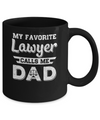 My Favorite Lawyer Calls Me Dad Fathers Day Gifts Mug Coffee Mug | Teecentury.com