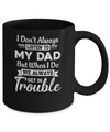 I Don't Always Listen To My Dad Gifts For Kids Mug Coffee Mug | Teecentury.com