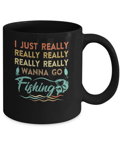 Vintage Funny Just Really Wanna Go Fishing Mug Coffee Mug | Teecentury.com