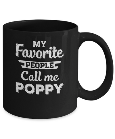 My Favorite People Call Me Poppy Fathers Day Gift Mug Coffee Mug | Teecentury.com