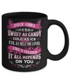 July Girl I Can Be Mean Af Sweet Candy Ice Hell Soldier Depends On You Mug Coffee Mug | Teecentury.com