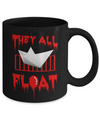 They All Float Horror Halloween Blood Mug Coffee Mug | Teecentury.com