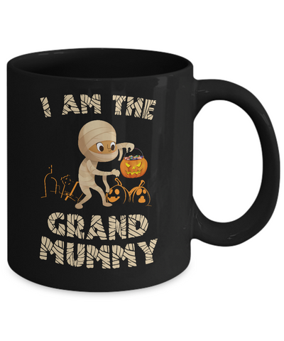 Halloween Costume I Am The The Grand Mummy Grandma Mug Coffee Mug | Teecentury.com