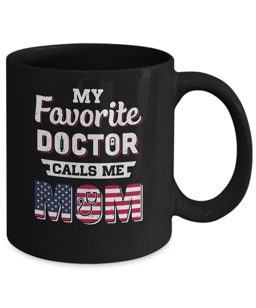 My Favorite Doctor Calls Me Mom Mother's Day Mom Gift Mug Coffee Mug | Teecentury.com
