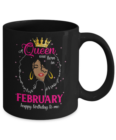 Cool A Queen Was Born In February Happy Birthday To Me Gifts Mug Coffee Mug | Teecentury.com